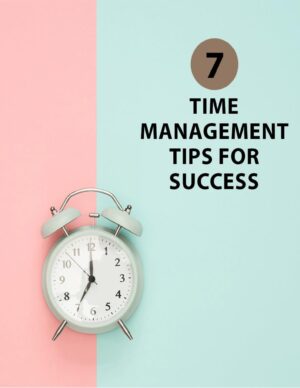 7 Time Management Tips For Success Ebook